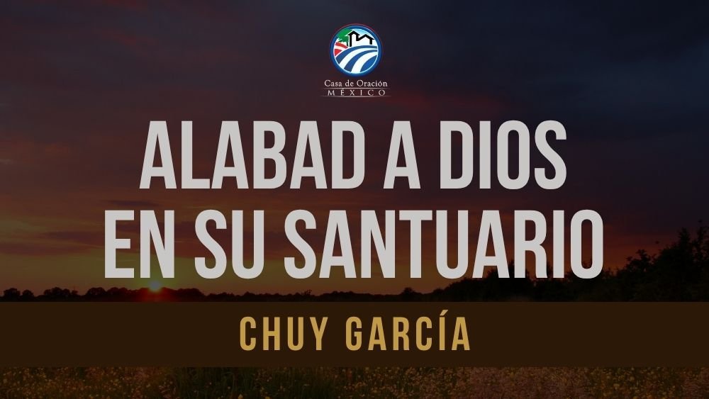 Alabad a Dios en Su santuario