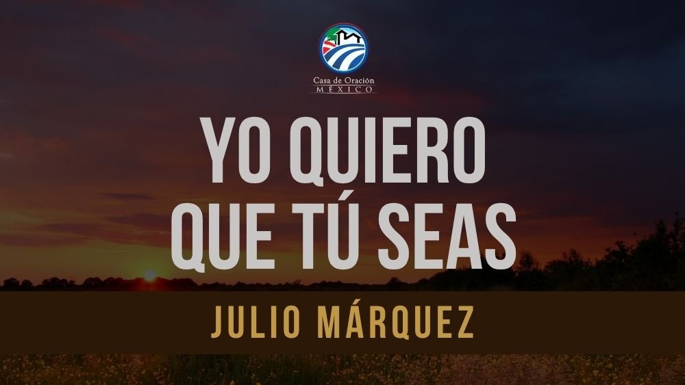 Yo quiero que tú seas