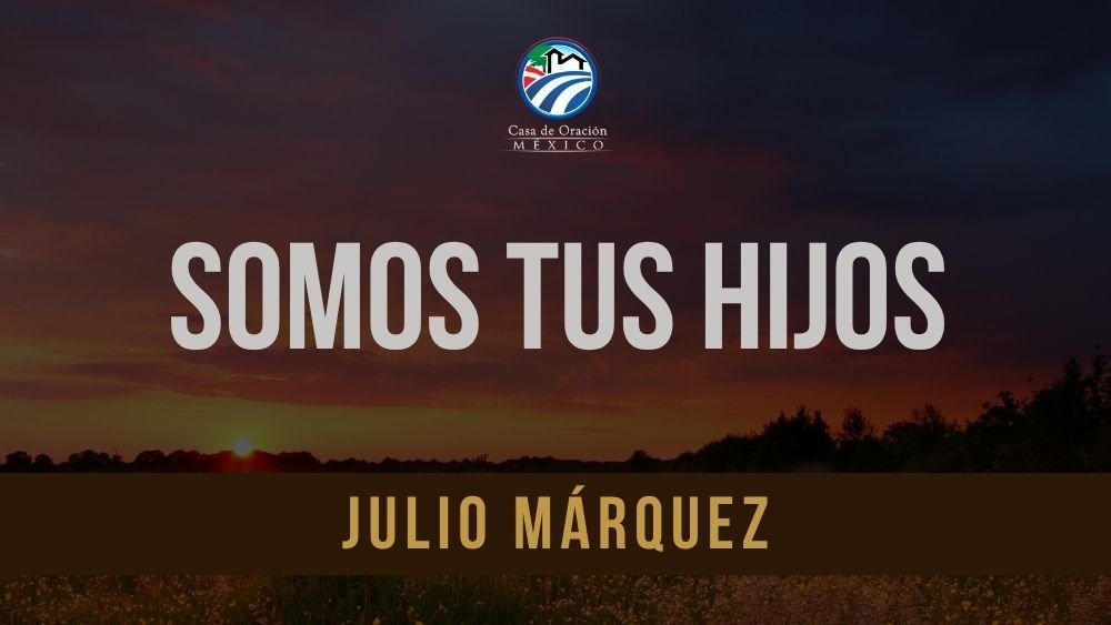 Somos tus hijos
