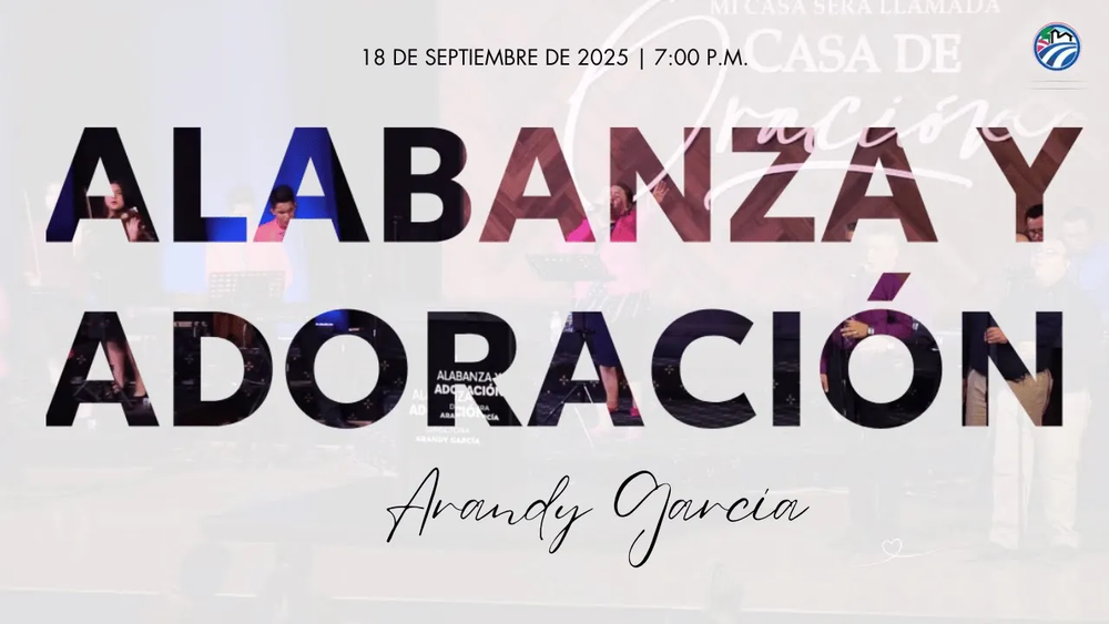 18 de septiembre de 2025 – 7:00 p.m. / Alabanza y adoración