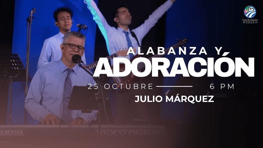 25 de octubre de 2025 – 6:00 p.m. / Alabanza y adoración