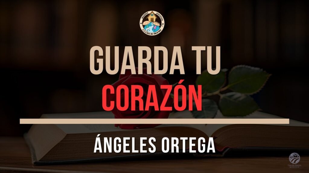 Guarda tu corazón