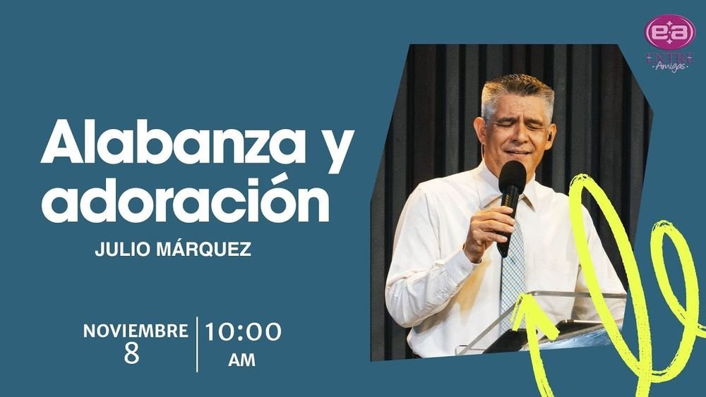 8 de noviembre de 2025 – 10:00 a.m. / Alabanza y adoración