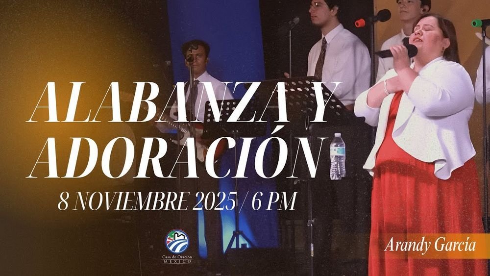 8 de noviembre de 2025 – 6:00 p.m. / Alabanza y adoración