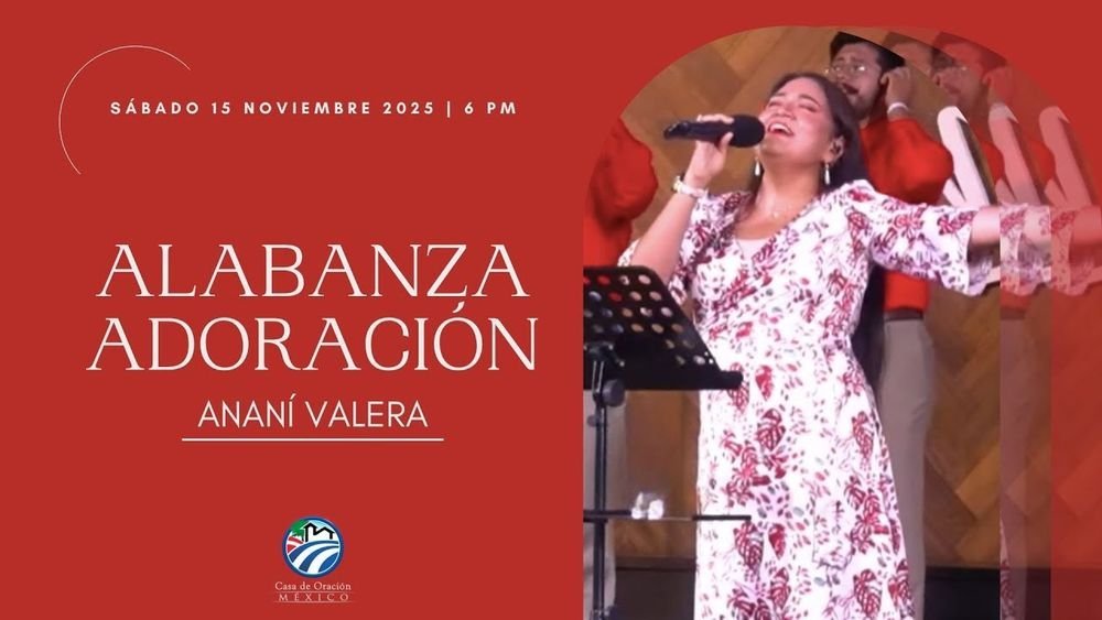 15 de noviembre de 2025 – 6:00 p.m. / Alabanza y adoración