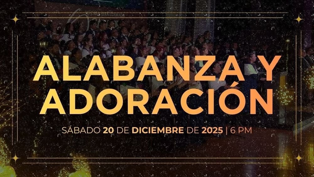 20 de diciembre de 2025 – 6:00 p.m. / Alabanza y adoración