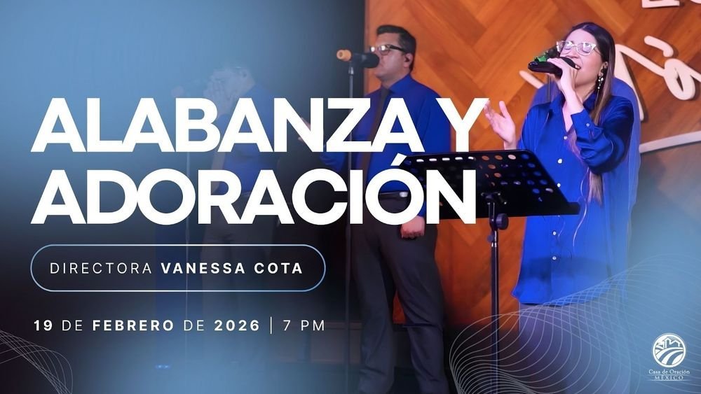 19 de febrero de 2026 – 7:00 p.m. / Alabanza y adoración