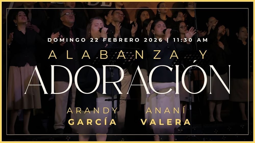 22 de febrero de 2026 – 11:30 a.m. / Alabanza y adoración