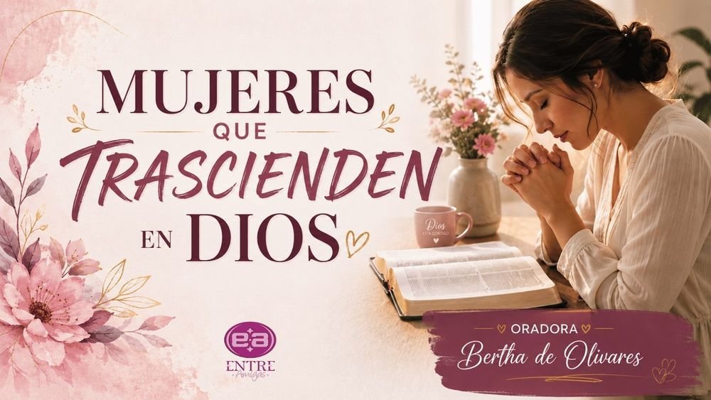 Mujeres que trascienden en Dios