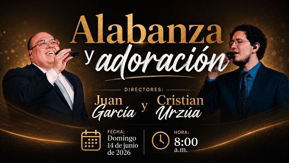 14 de junio de 2026 – 8:00 a.m. / Alabanza y adoración