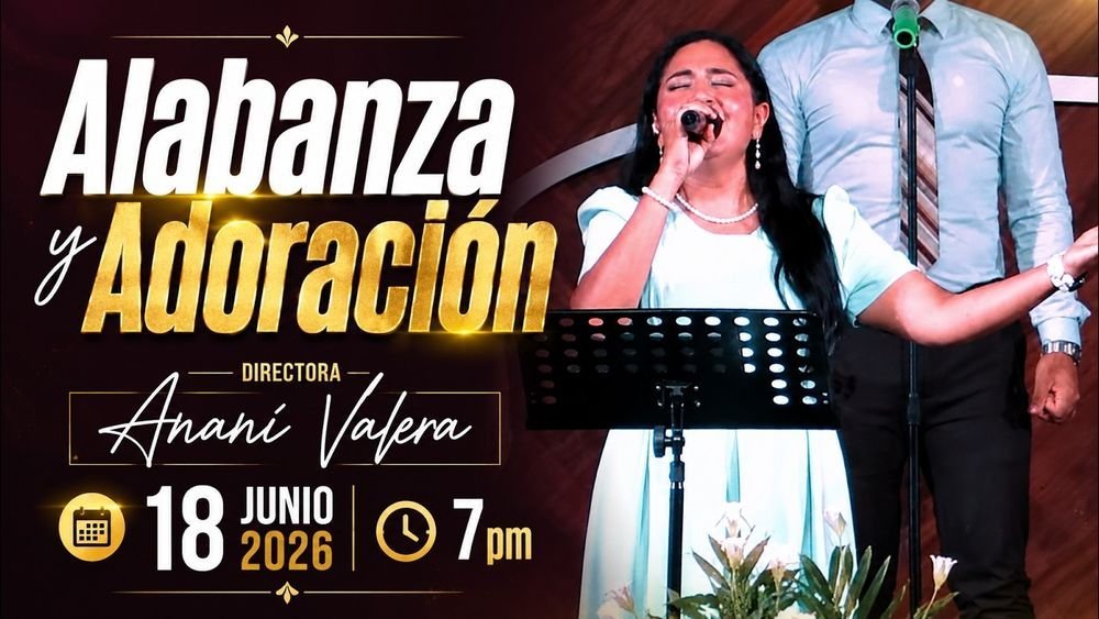 18 de junio de 2026 – 7:00 p.m. / Alabanza y adoración