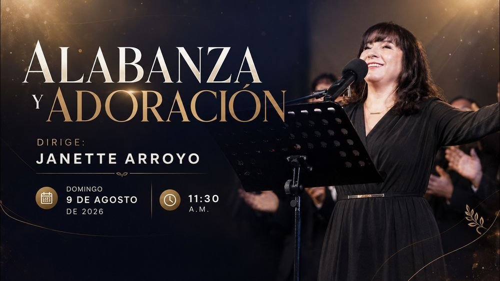 9 de agosto de 2026 – 11:30 a.m. / Alabanza y adoración