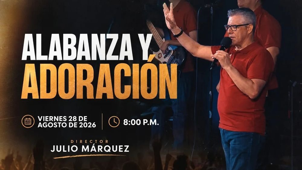 28 de agosto de 2026 – 8:00 p.m. / Alabanza y adoración