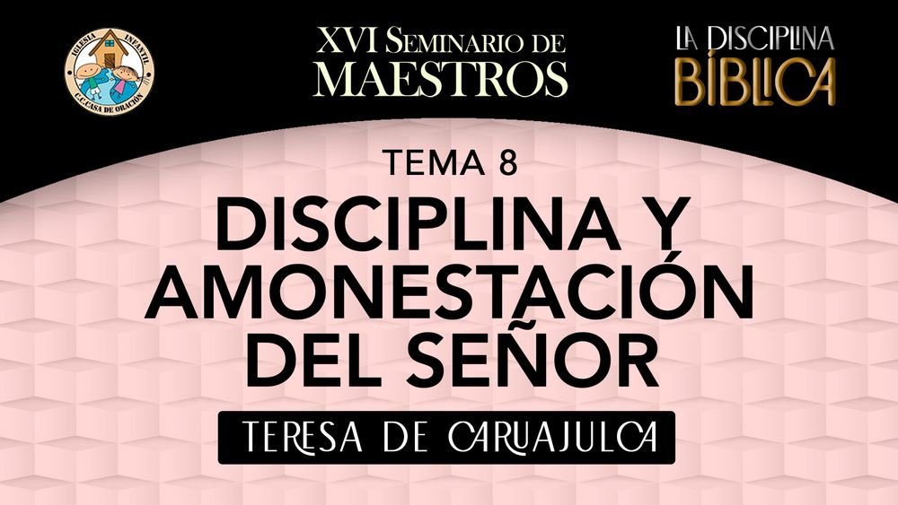 Disciplina y amonestación del Señor