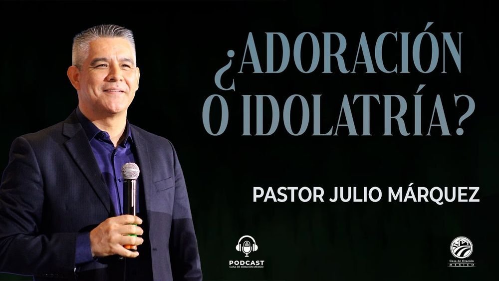 Adoración o idolatría
